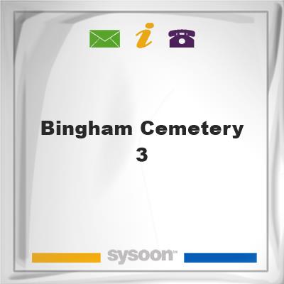 Bingham Cemetery 3Bingham Cemetery 3 on Sysoon