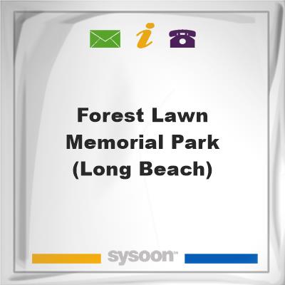 Forest Lawn Memorial Park (Long Beach)Forest Lawn Memorial Park (Long Beach) on Sysoon