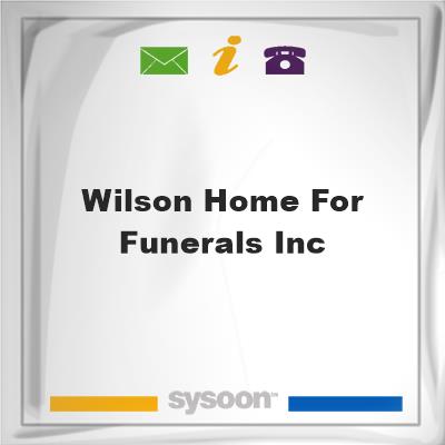 Wilson Home for Funerals IncWilson Home for Funerals Inc on Sysoon