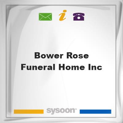 Bower-Rose Funeral Home Inc, Bower-Rose Funeral Home Inc