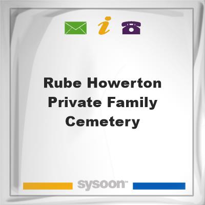 Rube Howerton Private Family Cemetery, Rube Howerton Private Family Cemetery