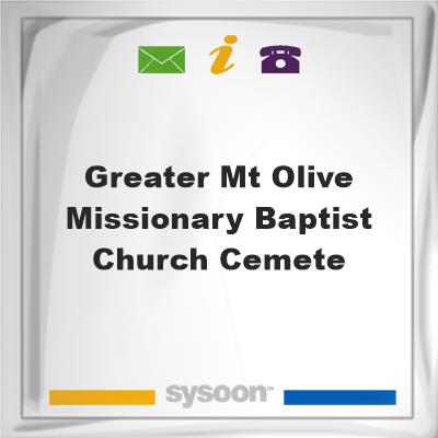 Greater Mt. Olive Missionary Baptist Church CemeteGreater Mt. Olive Missionary Baptist Church Cemete on Sysoon