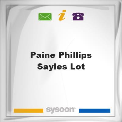 Paine-Phillips-Sayles LotPaine-Phillips-Sayles Lot on Sysoon