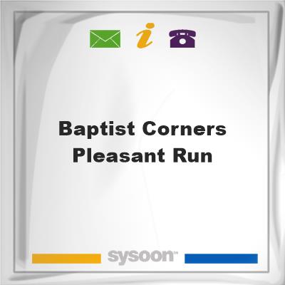 Baptist Corners - Pleasant Run, Baptist Corners - Pleasant Run