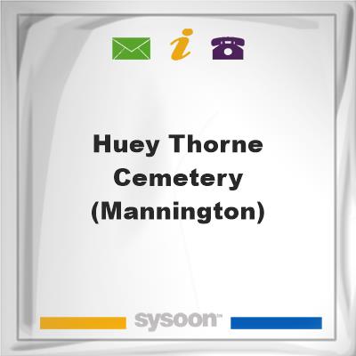 Huey-Thorne Cemetery (Mannington), Huey-Thorne Cemetery (Mannington)