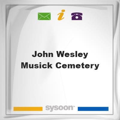 John Wesley Musick Cemetery, John Wesley Musick Cemetery
