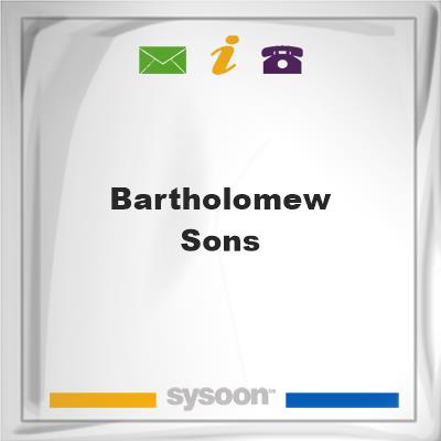 Bartholomew & SonsBartholomew & Sons on Sysoon