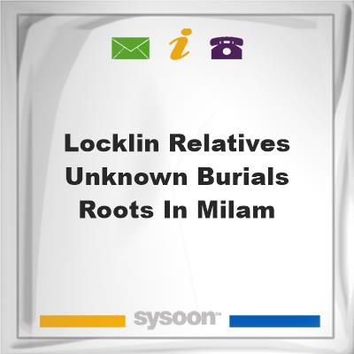 Locklin Relatives Unknown Burials - Roots in MilamLocklin Relatives Unknown Burials - Roots in Milam on Sysoon