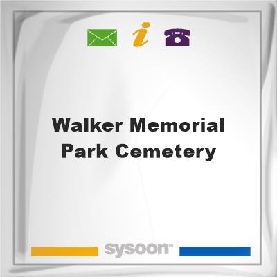 Walker Memorial Park CemeteryWalker Memorial Park Cemetery on Sysoon