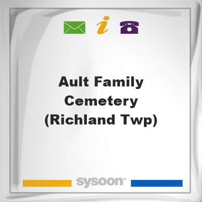 Ault Family Cemetery (Richland Twp), Ault Family Cemetery (Richland Twp)