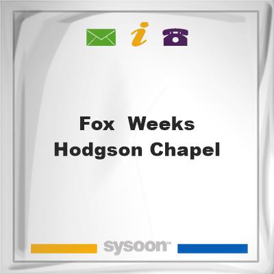 Fox & Weeks Hodgson Chapel, Fox & Weeks Hodgson Chapel