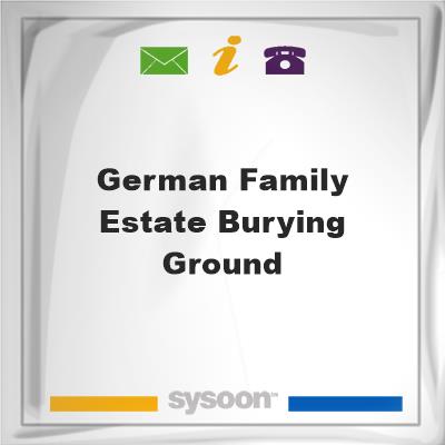 German Family Estate Burying Ground, German Family Estate Burying Ground