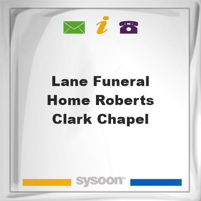 Lane Funeral Home Roberts Clark Chapel, Lane Funeral Home Roberts Clark Chapel