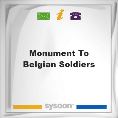 Monument to Belgian Soldiers, Monument to Belgian Soldiers