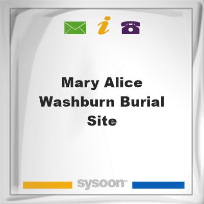 Mary Alice Washburn Burial SiteMary Alice Washburn Burial Site on Sysoon