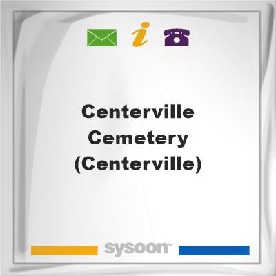 Centerville Cemetery (Centerville), Centerville Cemetery (Centerville)