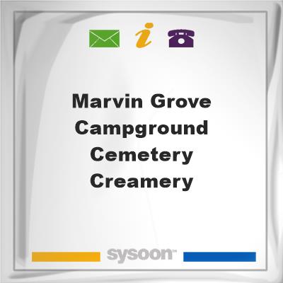 Marvin Grove Campground Cemetery, Creamery, Marvin Grove Campground Cemetery, Creamery