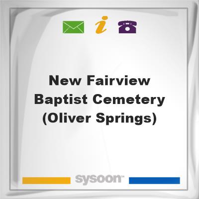 New Fairview Baptist Cemetery (Oliver Springs), New Fairview Baptist Cemetery (Oliver Springs)
