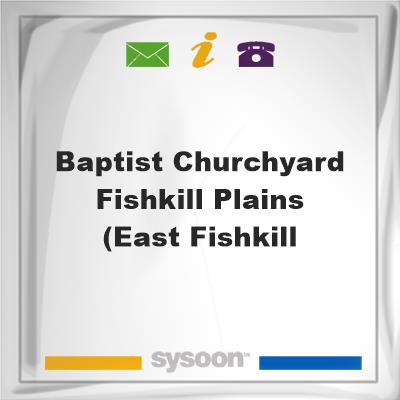 Baptist Churchyard, Fishkill Plains (East FishkillBaptist Churchyard, Fishkill Plains (East Fishkill on Sysoon