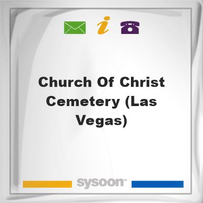 Church of Christ Cemetery (Las Vegas)Church of Christ Cemetery (Las Vegas) on Sysoon