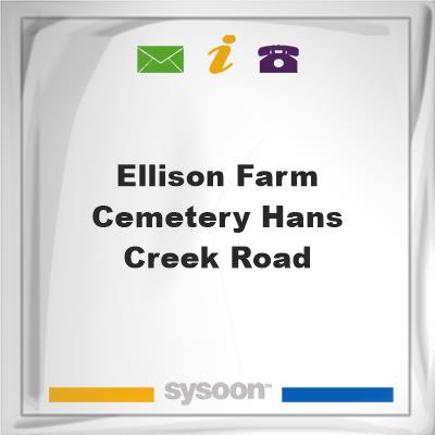Ellison Farm Cemetery, Hans Creek RoadEllison Farm Cemetery, Hans Creek Road on Sysoon