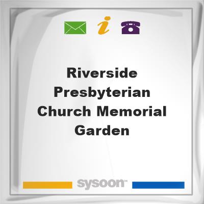 Riverside Presbyterian Church Memorial GardenRiverside Presbyterian Church Memorial Garden on Sysoon