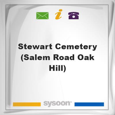 Stewart Cemetery (Salem Road, Oak Hill)Stewart Cemetery (Salem Road, Oak Hill) on Sysoon