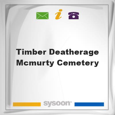 Timber-Deatherage-McMurty CemeteryTimber-Deatherage-McMurty Cemetery on Sysoon