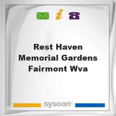 Rest Haven Memorial Gardens, Fairmont, WVARest Haven Memorial Gardens, Fairmont, WVA on Sysoon