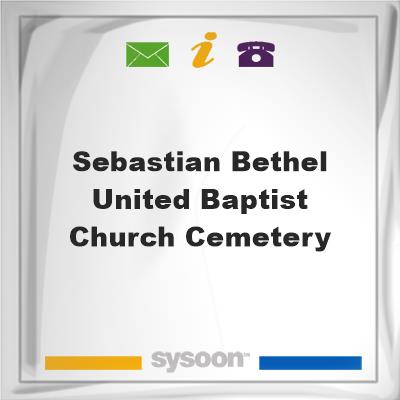 Sebastian, Bethel United Baptist Church CemeterySebastian, Bethel United Baptist Church Cemetery on Sysoon