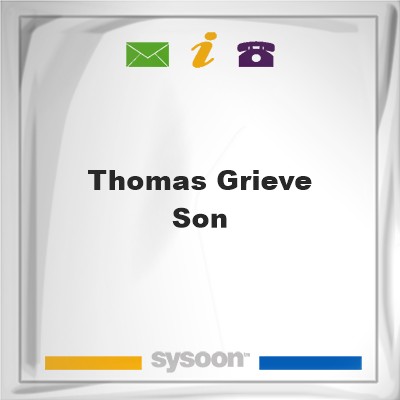 Thomas Grieve & SonThomas Grieve & Son on Sysoon