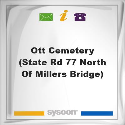 Ott Cemetery (State Rd 77 north of Millers Bridge), Ott Cemetery (State Rd 77 north of Millers Bridge)