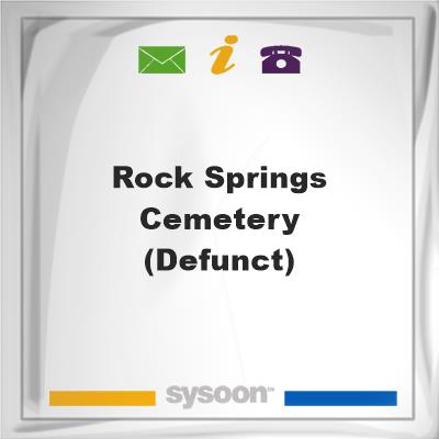 Rock Springs Cemetery (Defunct), Rock Springs Cemetery (Defunct)