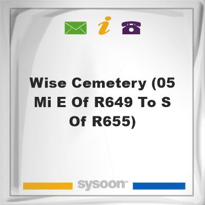 Wise Cemetery (0.5 mi E of R649 to S of R655), Wise Cemetery (0.5 mi E of R649 to S of R655)