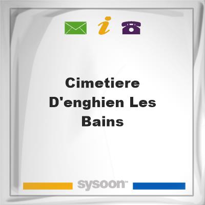 Cimetiere d'Enghien Les BainsCimetiere d'Enghien Les Bains on Sysoon