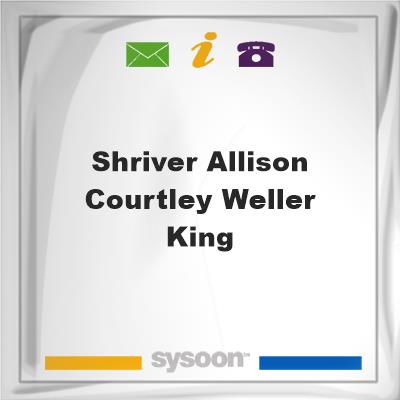 Shriver-Allison-Courtley-Weller-KingShriver-Allison-Courtley-Weller-King on Sysoon