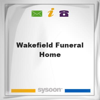 Wakefield Funeral HomeWakefield Funeral Home on Sysoon