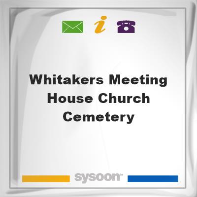 Whitakers Meeting House Church CemeteryWhitakers Meeting House Church Cemetery on Sysoon