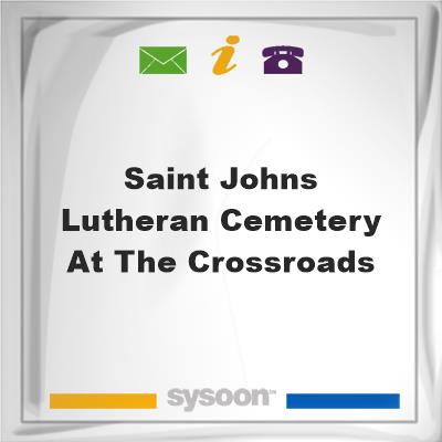 Saint Johns Lutheran Cemetery at the Crossroads, Saint Johns Lutheran Cemetery at the Crossroads