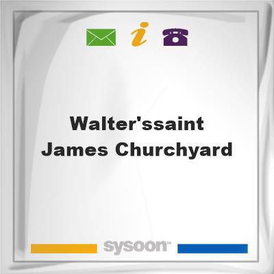 Walter's/Saint James Churchyard, Walter's/Saint James Churchyard
