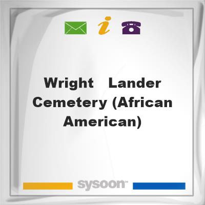 Wright - Lander Cemetery (African American), Wright - Lander Cemetery (African American)