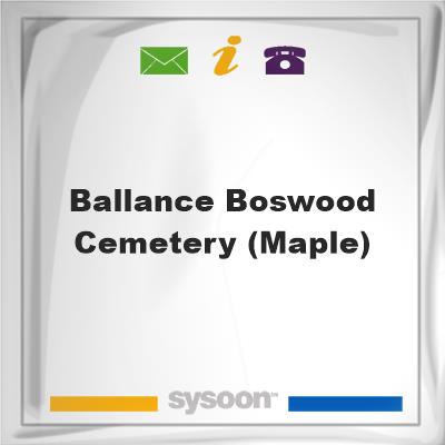Ballance-Boswood Cemetery (Maple)Ballance-Boswood Cemetery (Maple) on Sysoon