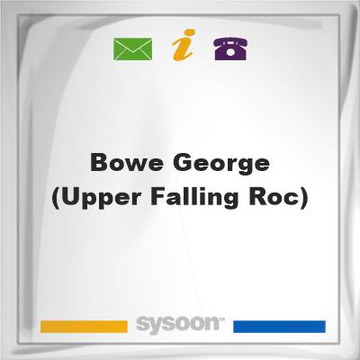 Bowe, George (Upper Falling Roc)Bowe, George (Upper Falling Roc) on Sysoon
