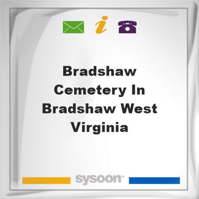 Bradshaw Cemetery in Bradshaw West VirginiaBradshaw Cemetery in Bradshaw West Virginia on Sysoon