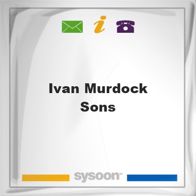 Ivan Murdock & SonsIvan Murdock & Sons on Sysoon