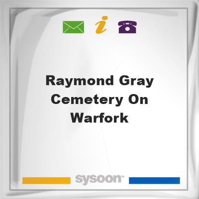 Raymond Gray Cemetery on WarforkRaymond Gray Cemetery on Warfork on Sysoon
