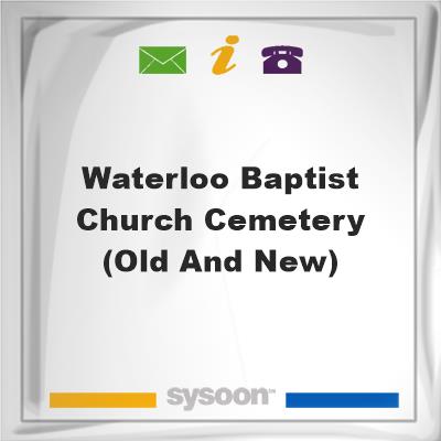 Waterloo Baptist Church Cemetery (old and new)Waterloo Baptist Church Cemetery (old and new) on Sysoon