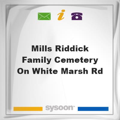 Mills Riddick Family Cemetery on White Marsh Rd, Mills Riddick Family Cemetery on White Marsh Rd