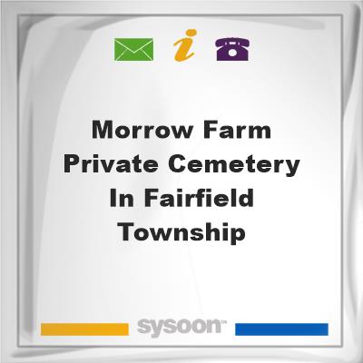 Morrow Farm Private Cemetery in Fairfield Township, Morrow Farm Private Cemetery in Fairfield Township