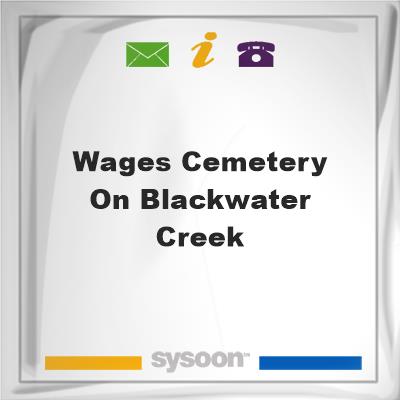 Wages Cemetery on Blackwater Creek, Wages Cemetery on Blackwater Creek